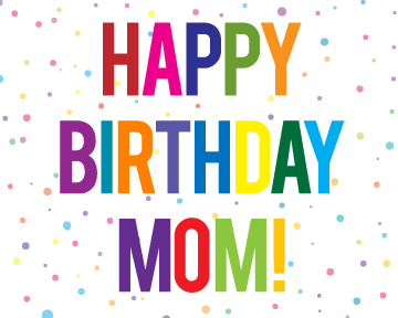 Happy Birthday Mom