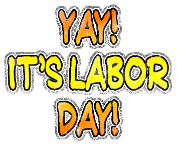 YAY its labour Day